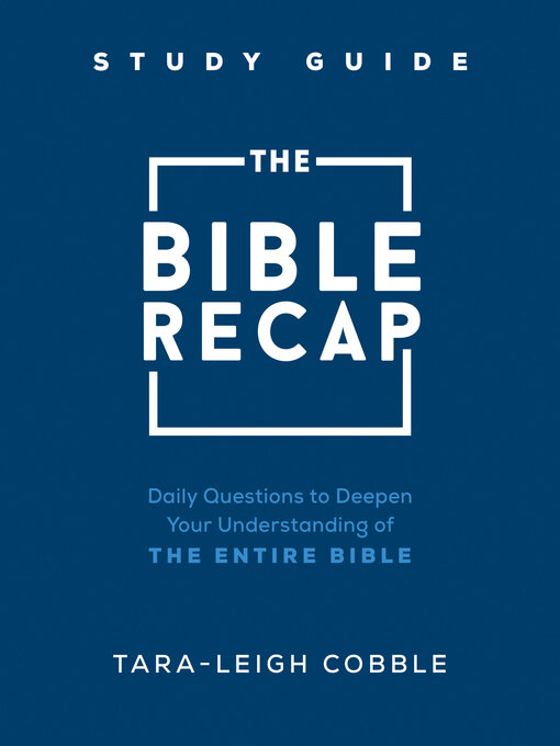 Title details for The Bible Recap Study Guide by Tara-Leigh Cobble - Wait list